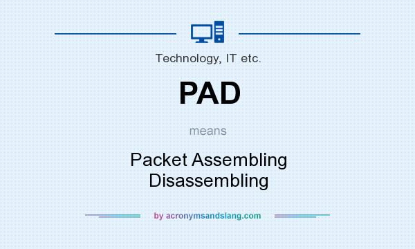 What does PAD mean? It stands for Packet Assembling Disassembling