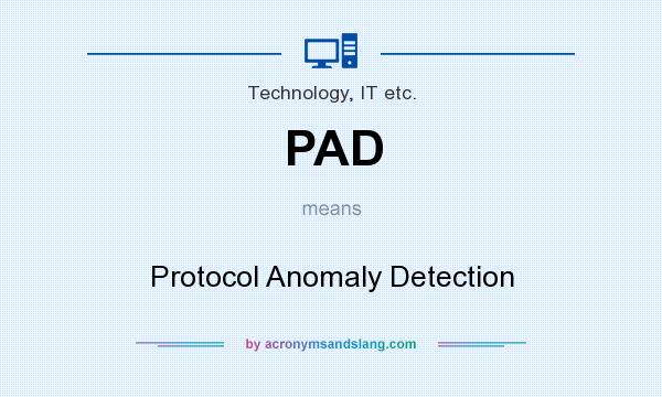 What does PAD mean? It stands for Protocol Anomaly Detection