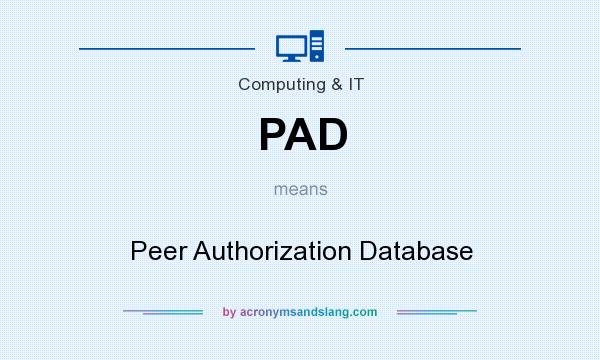 What does PAD mean? It stands for Peer Authorization Database