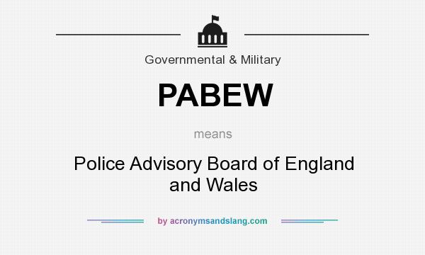 What does PABEW mean? It stands for Police Advisory Board of England and Wales