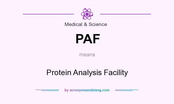 What does PAF mean? It stands for Protein Analysis Facility