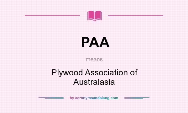What does PAA mean? It stands for Plywood Association of Australasia