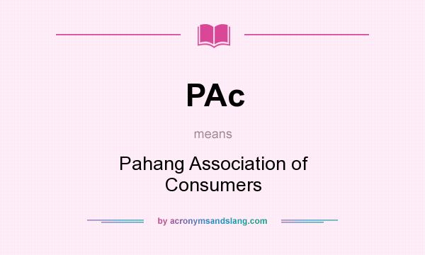 What does PAc mean? It stands for Pahang Association of Consumers