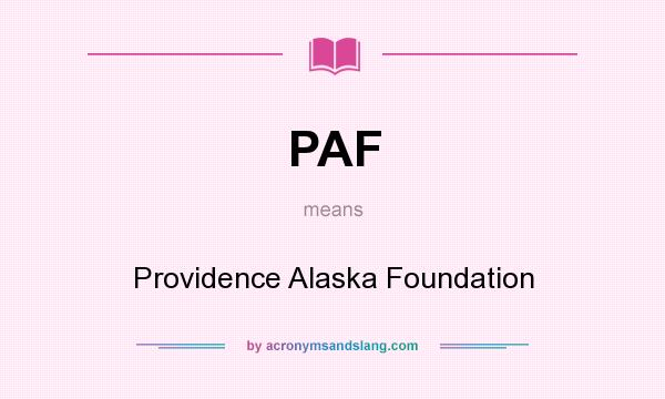 What does PAF mean? It stands for Providence Alaska Foundation