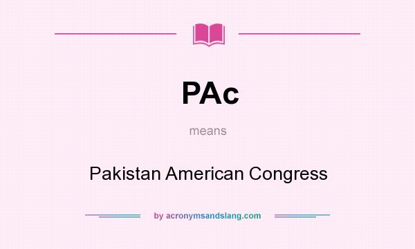 What does PAc mean? It stands for Pakistan American Congress