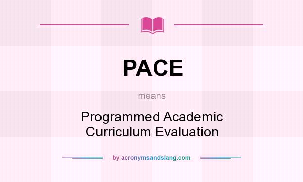 What does PACE mean? It stands for Programmed Academic Curriculum Evaluation