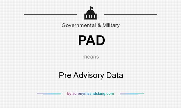 What does PAD mean? It stands for Pre Advisory Data