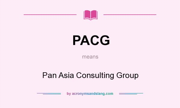 What does PACG mean? It stands for Pan Asia Consulting Group