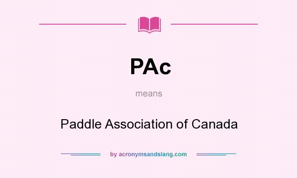 What does PAc mean? It stands for Paddle Association of Canada