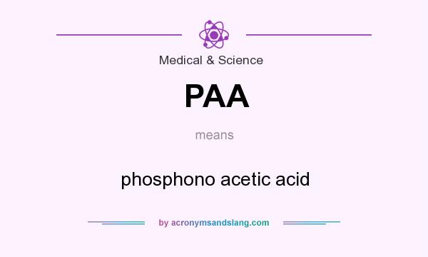 What does PAA mean? It stands for phosphono acetic acid