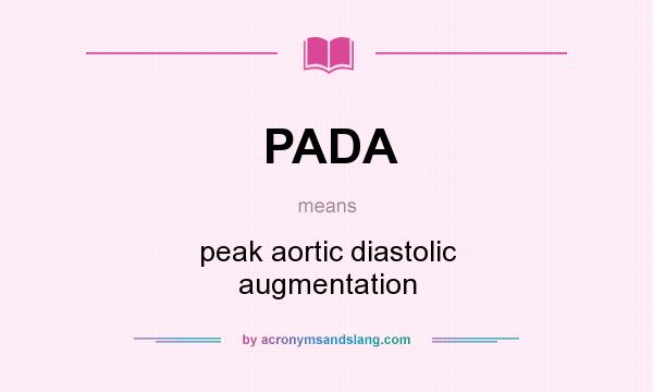 What does PADA mean? It stands for peak aortic diastolic augmentation