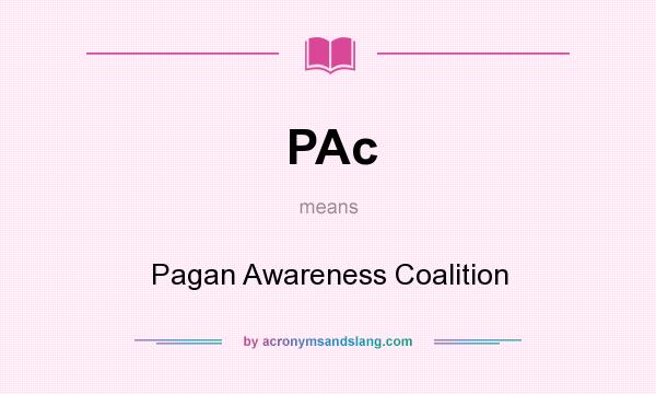 What does PAc mean? It stands for Pagan Awareness Coalition