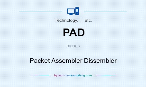 What does PAD mean? It stands for Packet Assembler Dissembler