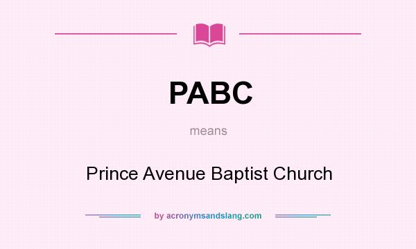 What does PABC mean? It stands for Prince Avenue Baptist Church