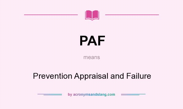 What does PAF mean? It stands for Prevention Appraisal and Failure