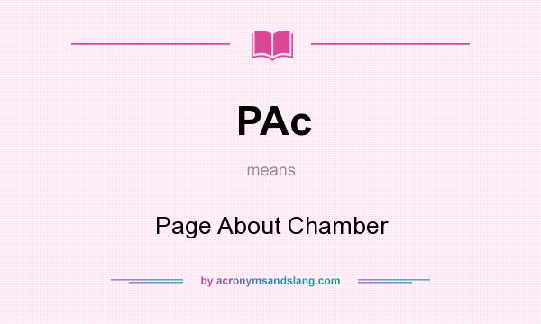 What does PAc mean? It stands for Page About Chamber