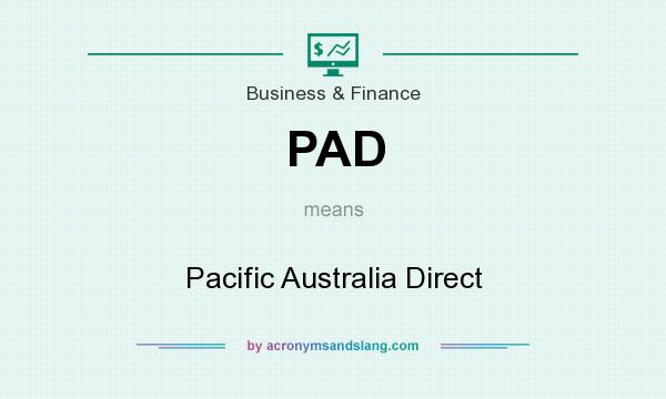 What does PAD mean? It stands for Pacific Australia Direct