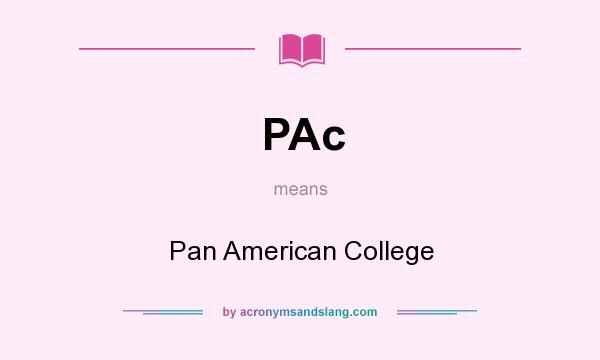 What does PAc mean? It stands for Pan American College