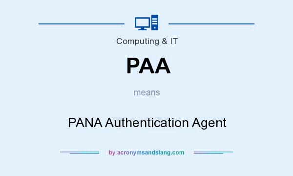 What does PAA mean? It stands for PANA Authentication Agent