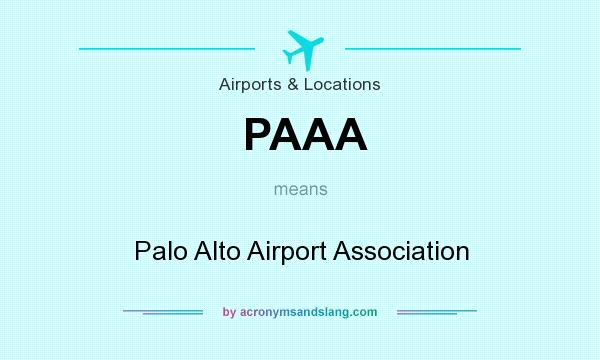 What does PAAA mean? It stands for Palo Alto Airport Association