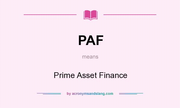What does PAF mean? It stands for Prime Asset Finance