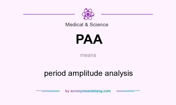 What does PAA mean? It stands for period amplitude analysis