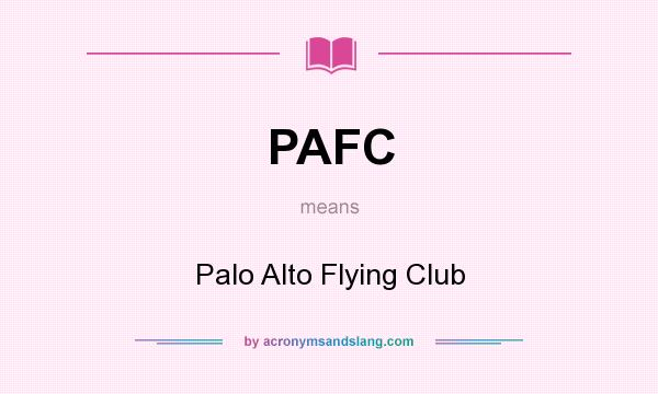 What does PAFC mean? It stands for Palo Alto Flying Club