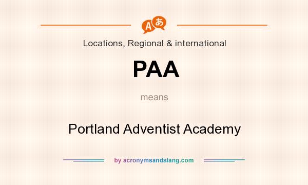 What does PAA mean? It stands for Portland Adventist Academy