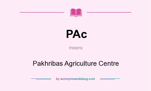 What does PAc mean? It stands for Pakhribas Agriculture Centre