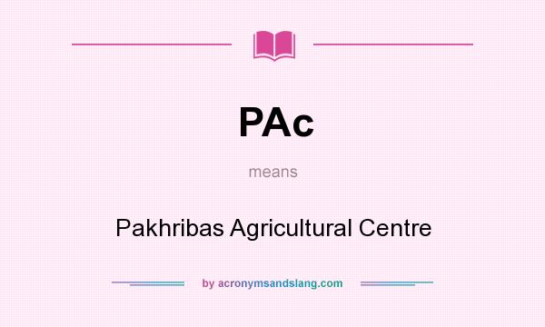 What does PAc mean? It stands for Pakhribas Agricultural Centre