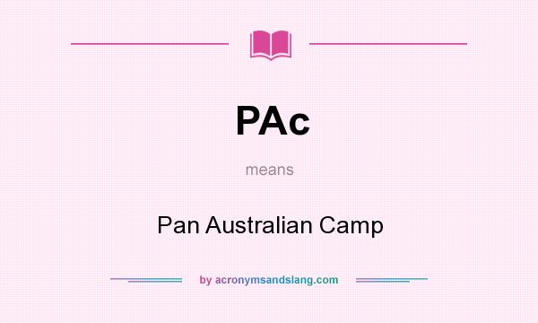 What does PAc mean? It stands for Pan Australian Camp