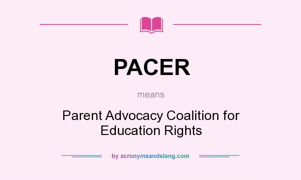 What does PACER mean? It stands for Parent Advocacy Coalition for Education Rights