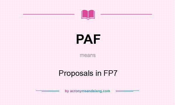 What does PAF mean? It stands for Proposals in FP7