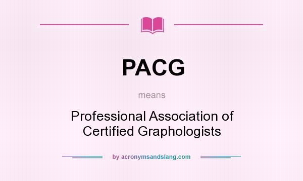 What does PACG mean? It stands for Professional Association of Certified Graphologists