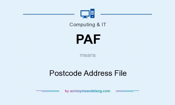 What does PAF mean? It stands for Postcode Address File