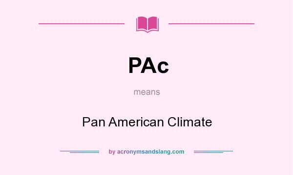 What does PAc mean? It stands for Pan American Climate