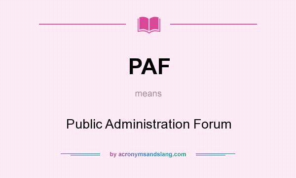 What does PAF mean? It stands for Public Administration Forum