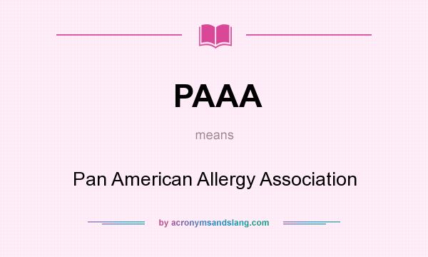 What does PAAA mean? It stands for Pan American Allergy Association