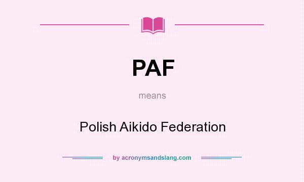 What does PAF mean? It stands for Polish Aikido Federation