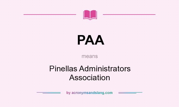 What does PAA mean? It stands for Pinellas Administrators Association