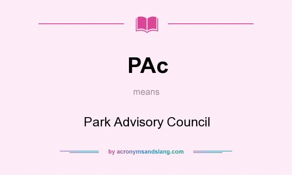 What does PAc mean? It stands for Park Advisory Council