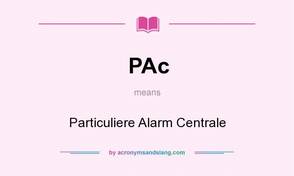 What does PAc mean? It stands for Particuliere Alarm Centrale