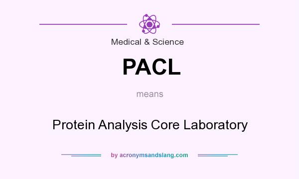 What does PACL mean? It stands for Protein Analysis Core Laboratory