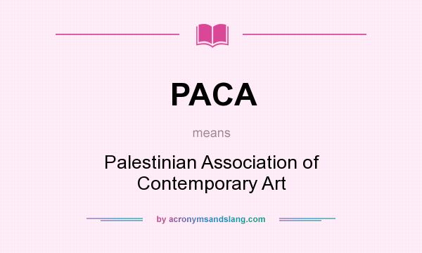 What does PACA mean? It stands for Palestinian Association of Contemporary Art