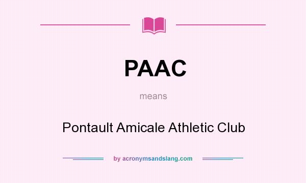 What does PAAC mean? It stands for Pontault Amicale Athletic Club