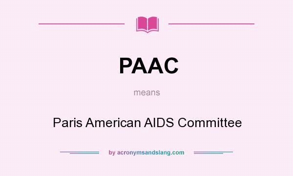 What does PAAC mean? It stands for Paris American AIDS Committee