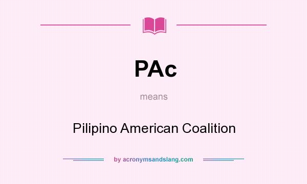 What does PAc mean? It stands for Pilipino American Coalition