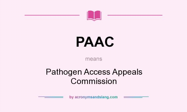 What does PAAC mean? It stands for Pathogen Access Appeals Commission
