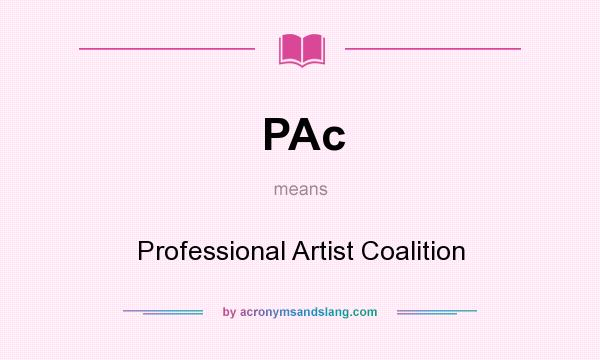 What does PAc mean? It stands for Professional Artist Coalition