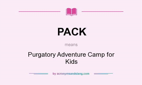 What does PACK mean? It stands for Purgatory Adventure Camp for Kids